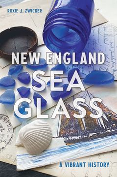 portada New England Sea Glass: A Vibrant History (in English)