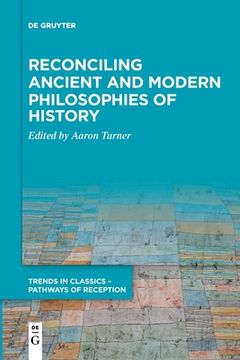 portada Reconciling Ancient and Modern Philosophies of History (in English)