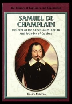 portada Samuel de Champlain, Explorer of the Great Lakes Region and Founder of Quebec (en Inglés)