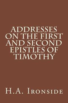 portada Addresses on the First and Second epistles of Timothy (en Inglés)