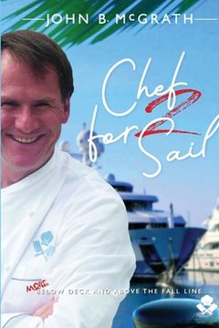 portada Chef For Sail: MORE Below Deck and Above The Fall Line, Chef For Sail Trilogy Book 2 (en Inglés)