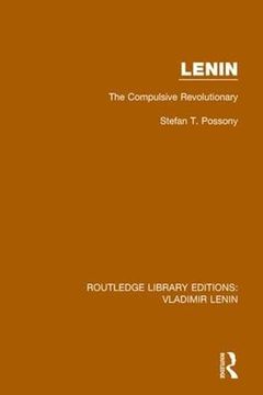 portada Lenin: The Compulsive Revolutionary (en Inglés)