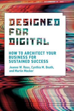 portada Designed for Digital: How to Architect Your Business for Sustained Success (Management on the Cutting Edge) 