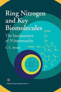 portada Ring Nitrogen and Key Biomolecules: The Biochemistry of N-Heterocycles (en Inglés)