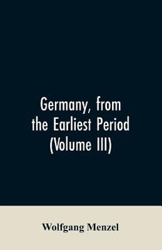 portada Germany, from the earliest period (Volume III)