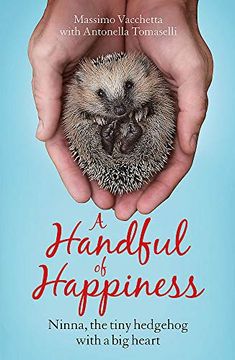 portada A Handful of Happiness: Ninna, the Tiny Hedgehog With a big Heart (en Inglés)