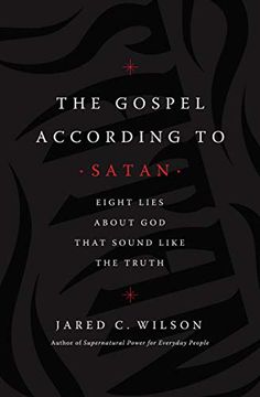 portada The Gospel According to Satan: Eight Lies About god That Sound Like the Truth (in English)