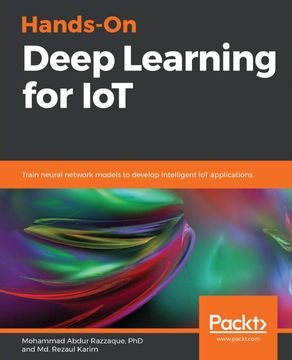 portada Hands-On Deep Learning for Iot: Train Neural Network Models to Develop Intelligent iot Applications (en Inglés)