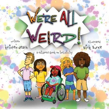 portada We're All Weird! A Children's Book About Inclusivity (en Inglés)