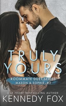portada Truly Yours: Mason & Sophie #2: 4 (Roommate Duet Series) (en Inglés)