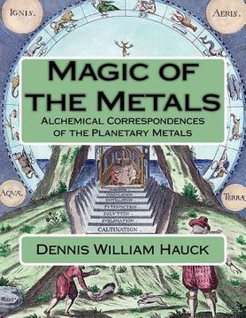portada Magic of the Metals: Alchemical Correspondences of the Planetary Metals (en Inglés)
