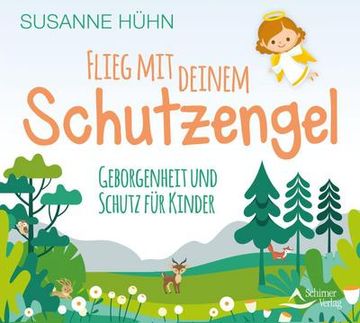 portada Flieg mit Deinem Schutzengel: Geborgenheit und Schutz für Kinder (en Alemán)