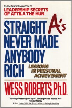 portada Straight a's Never Made Anybody Rich: Lessons in Personal Achievement (en Inglés)