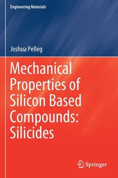 portada Mechanical Properties of Silicon Based Compounds: Silicides (en Inglés)