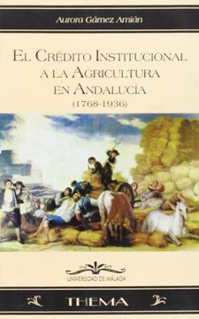 portada El crédito institucional a la agricultura en Andalucía (1768-1936) (Thema)