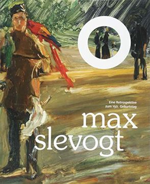 portada Max Slevogt: Eine Retrospektive zum 150. Geburtstag (en Alemán)
