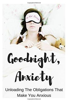 portada Goodnight, Anxiety: Unloading the Obligations That Make you Anxious (in English)