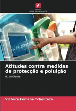 portada Atitudes Contra Medidas de Protecção e Poluição: Do Ambiente (en Portugués)