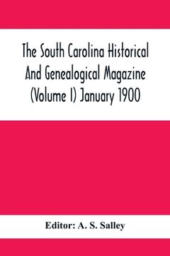 portada The South Carolina Historical And Genealogical Magazine (Volume I) January 1900 (en Inglés)