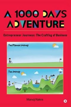 portada A 1000 days adventure - Entrepreneur Journeys: The Crafting of Business (en Inglés)