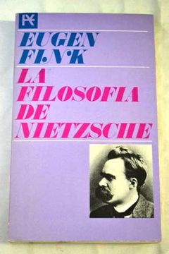 Libro La filosofia de Nietzsche De Eugen Fink - Buscalibre