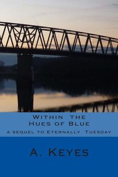 portada Within the Hues of Blue: sequel to eternally tuesday (in English)
