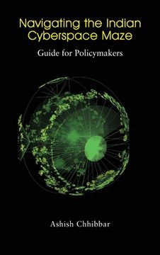 portada Navigating the Indian Cyberspace Maze: Guide for Policymakers (en Inglés)