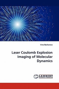 portada laser coulomb explosion imaging of molecular dynamics (en Inglés)