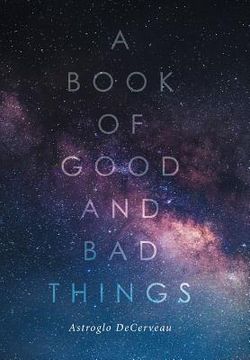 portada A Book of Good and Bad Things (en Inglés)