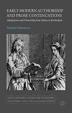 portada Early Modern Authorship and Prose Continuations: Adaptation and Ownership from Sidney to Richardson (Early Modern Literature in History)
