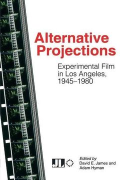 portada Alternative Projections: Experimental Film in los Angeles, 1945-1980 (en Inglés)