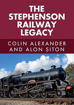 portada The Stephenson Railway Legacy (en Inglés)