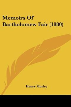 portada memoirs of bartholomew fair (1880) (en Inglés)