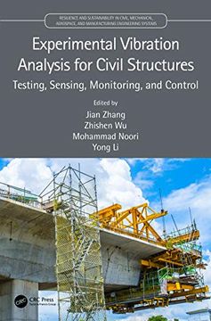 portada Experimental Vibration Analysis for Civil Structures: Testing, Sensing, Monitoring, and Control (Resilience and Sustainability in Civil, Mechanical, Aerospace and Manufacturing Engineering Systems) (in English)