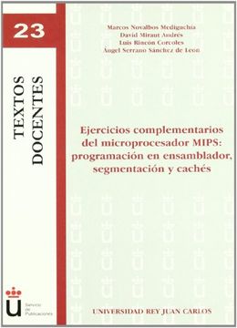portada Ejercicios Complementarios del Microprocesador Mips: Programación en Ensamblador, Segmentación y Cachés (Colección Textos Docentes)