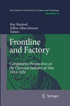 portada Frontline and Factory: Comparative Perspectives on the Chemical Industry at War, 1914-1924 (en Inglés)