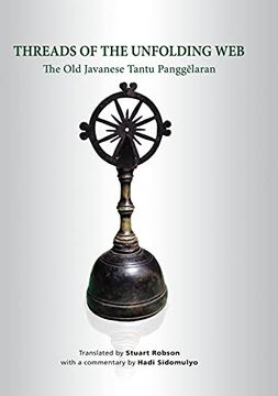 portada Threads of the Unfolding Web: The old Javanese Tantu Panggĕlaran 