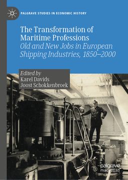 portada The Transformation of Maritime Professions: Old and New Jobs in European Shipping Industries, 1850-2000 (en Inglés)