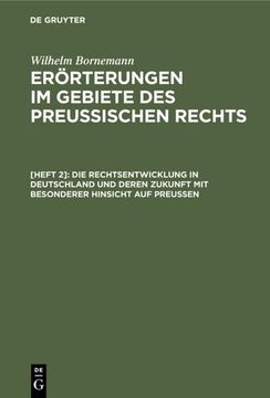 portada Die Rechtsentwicklung in Deutschland und Deren Zukunft mit Besonderer Hinsicht auf Preußen (en Alemán)