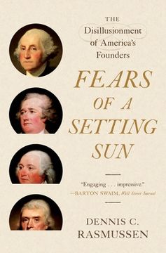 portada Fears of a Setting Sun: The Disillusionment of America'S Founders (in English)
