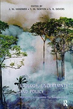 portada Ecology, Uncertainty and Policy: Managing Ecosystems for Sustainability (en Inglés)
