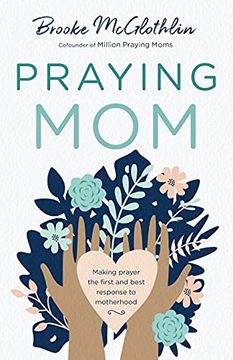 portada Praying Mom: Making Prayer the First and Best Response to Motherhood (en Inglés)
