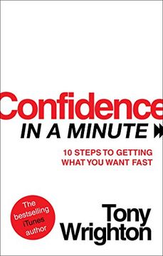 portada Confidence in a Minute: 10 Steps to Getting What You Want Fast
