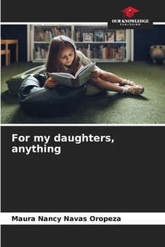 portada For my daughters, anything