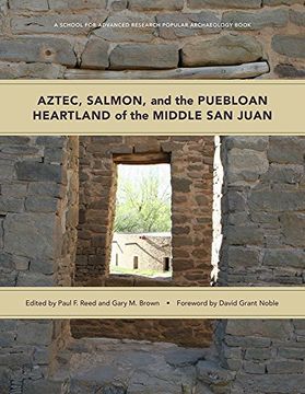 portada Aztec, Salmon, and the Puebloan Heartland of the Middle san Juan (a School for Advanced Research Popular Archaeology Book) (en Inglés)