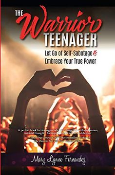 portada The Warrior Teenager: Let go of Self-Sabotage & Embrace Your True Power (en Inglés)