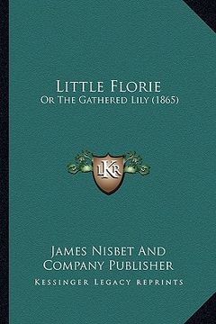 portada little florie: or the gathered lily (1865)