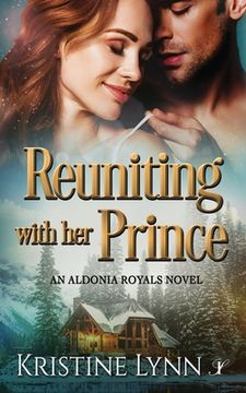 portada Reuniting with her Prince: An Aldonia Royals Novel (in English)