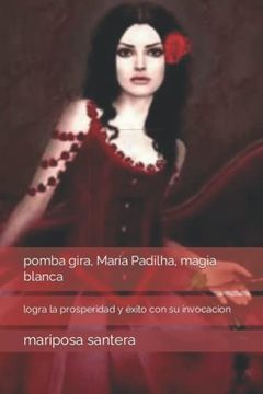 portada pomba gira, María Padilha, magia blanca: logra la prosperidad y éxito con su invocacion