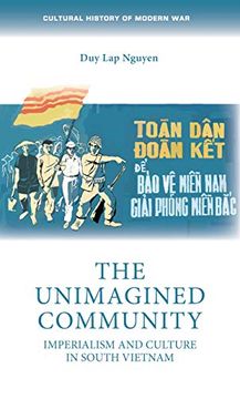 portada The Unimagined Community: Imperialism and Culture in South Vietnam (Cultural History of Modern War) (en Inglés)